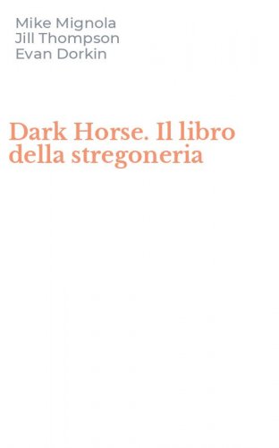 Dark Horse. Il libro della stregoneria