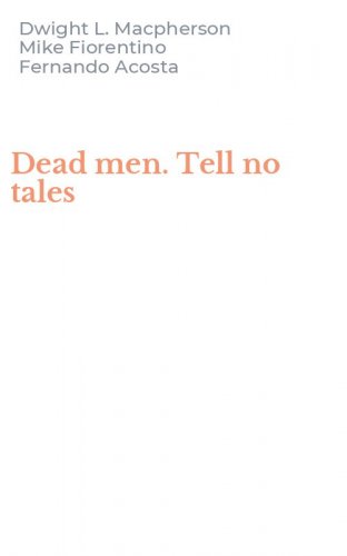 Dead men. Tell no tales