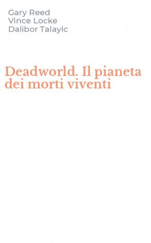 Deadworld. Il pianeta dei morti viventi