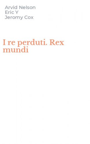 I re perduti. Rex mundi