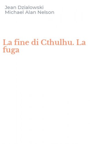 La fine di Cthulhu. La fuga