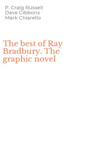 The best of Ray Bradbury. The graphic novel