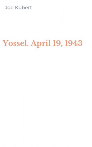 Yossel. April 19, 1943