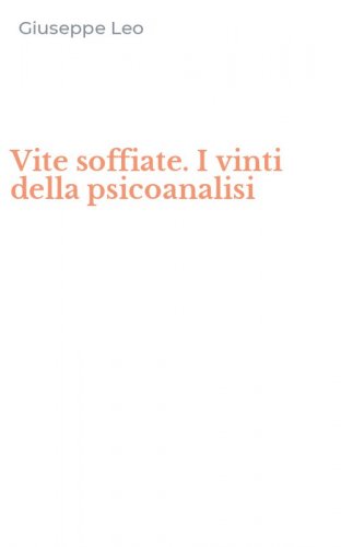 Vite soffiate. I vinti della psicoanalisi