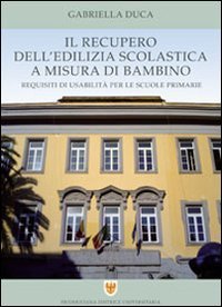 Il recupero dell'edilizia scolastica a misura di bambino. Requisiti di usabilit&agrave; per le scuole primarie