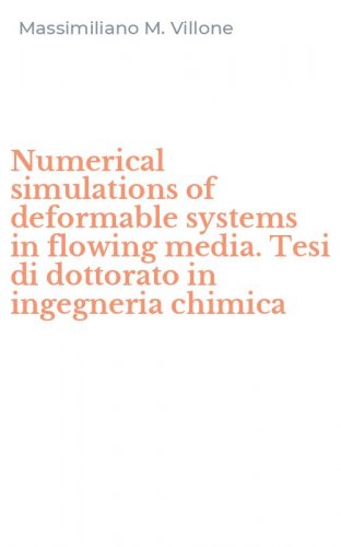 Numerical simulations of deformable systems in flowing media. Tesi di dottorato in ingegneria chimica