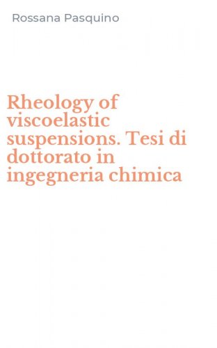 Rheology of viscoelastic suspensions. Tesi di dottorato in ingegneria chimica