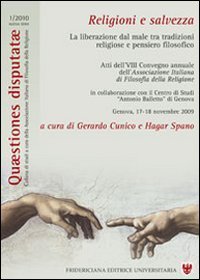 Religioni e salvezza. La liberazione dal male tra tradizioni religiose e pensiero filosofico. Atti dell'8&ordm; Congresso annuale dell'Associazione italiana di filosofia della religione