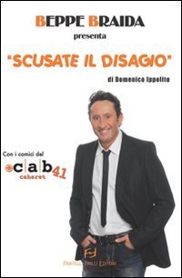 Beppe Braida presenta &laquo;Scusate il disagio&raquo;