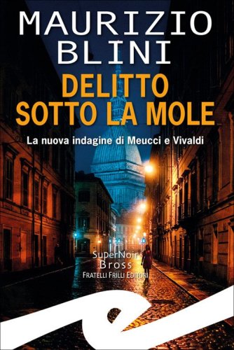 Delitto sotto la Mole. La nuova indagine di Meucci e Vivaldi