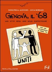 Genova, il '68. Una citt&agrave; negli anni della contestazione