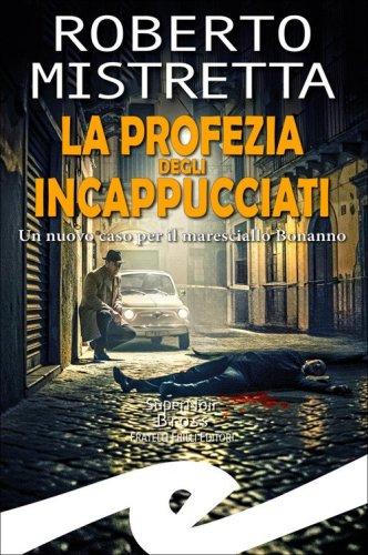 La profezia degli incappucciati. Un nuovo caso per il maresciallo Bonanno