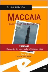 Maccaia. Una settimana con Bacci Pagano