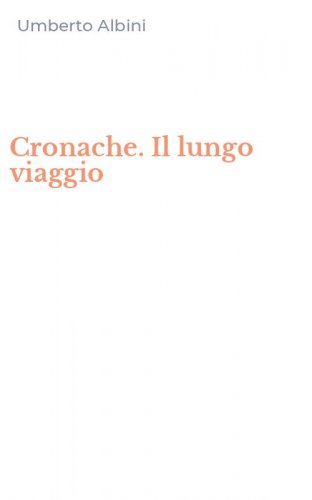 Cronache. Il lungo viaggio