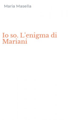 Io so. L'enigma di Mariani