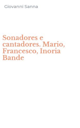 Sonadores e cantadores. Mario, Francesco, Inoria Bande