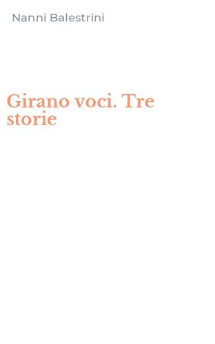 Girano voci. Tre storie