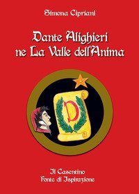 Dante Alighieri ne La Valle dell'Anima. Il Casentino fonte di ispirazione