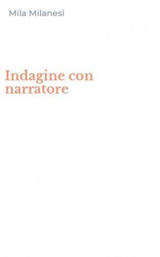 Indagine con narratore
