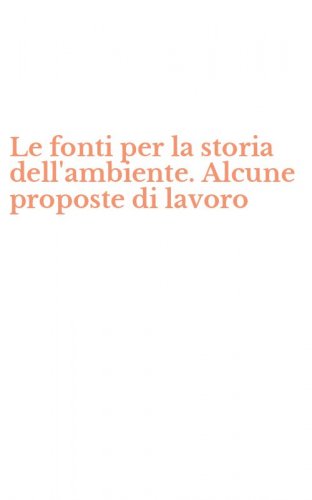 Le fonti per la storia dell'ambiente. Alcune proposte di lavoro