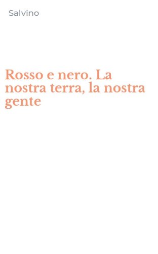 Rosso e nero. La nostra terra, la nostra gente