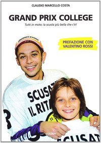 Grand prix college. Tutti in moto. La scuola pi&ugrave; bella che c'&egrave;!