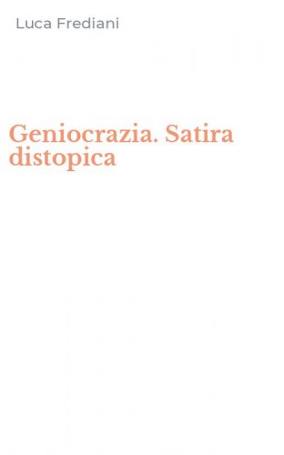 Geniocrazia. Satira distopica