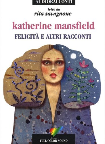 Felicit&agrave; e altri racconti letto da Rita Savagnone. Audiolibro. CD Audio