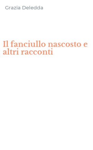 Il fanciullo nascosto e altri racconti