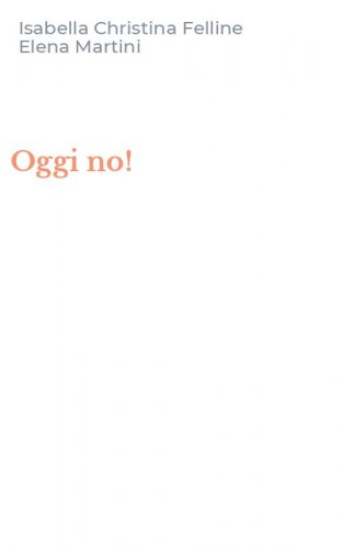 Oggi no!