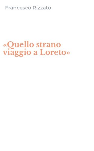 &laquo;Quello strano viaggio a Loreto&raquo;