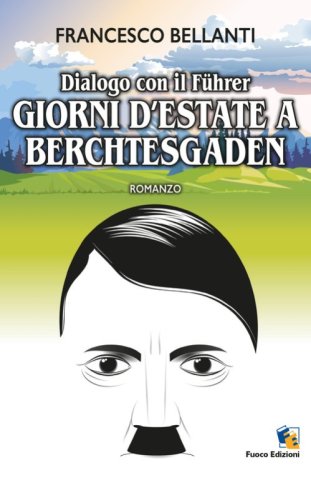 Dialogo con il F&uuml;hrer. Giorni d'estate a Berchtesgaden