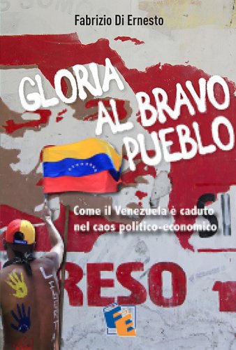 Gloria al Bravo Pueblo. Come il Venezuela &egrave; piombato nel caos politico ed economico