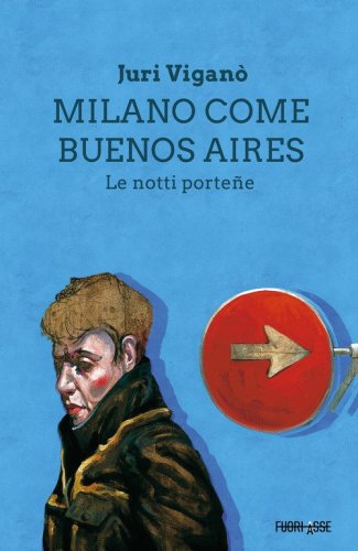 Milano come Buenos Aires. Le notti porte&ntilde;e