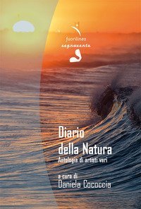 Diario della natura. Antologia di artisti vari