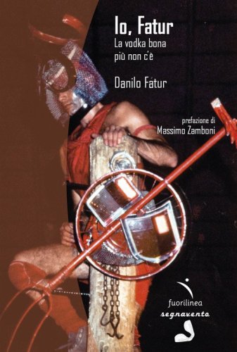 Io, Fatur. La vodka bona pi&ugrave; non c'&egrave;