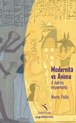 Modernit&agrave; verso anima il delitto imperfetto