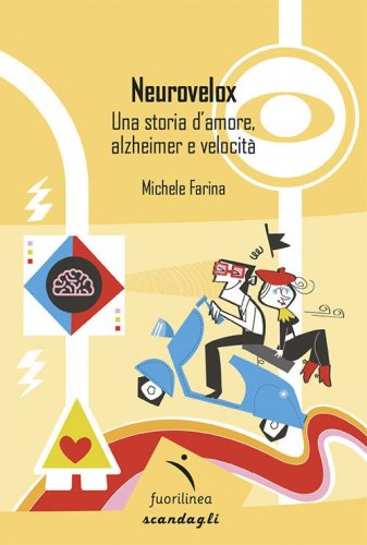 Neurovelox. Una storia d'amore, alzheimer e velocit&agrave;