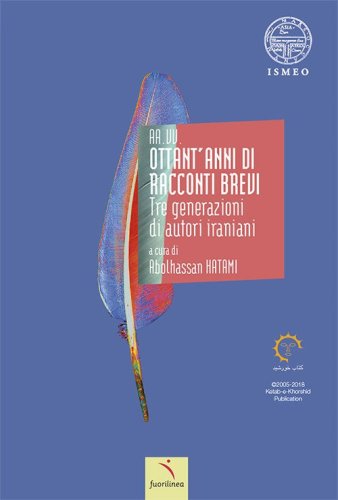 Ottant'anni di racconti brevi. Tre generazioni di autori iraniani