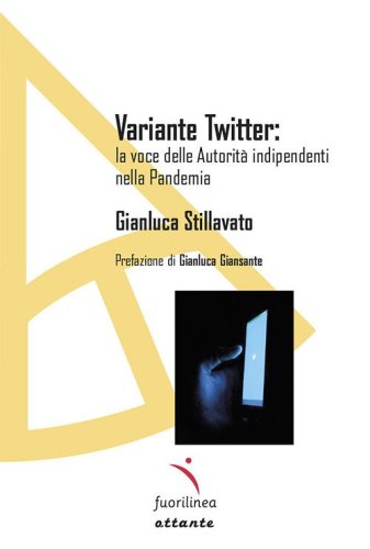 Variante Twitter: la voce delle autorit&agrave; indipendenti nella pandemia