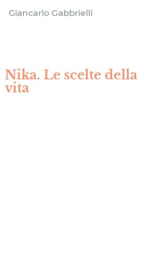 Nika. Le scelte della vita