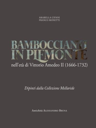Bamboccianti in Piemonte. Nell'et&agrave; di Vittorio Amedeo II (1666-1732). Dipinti dalla collezione Mellar&egrave;de