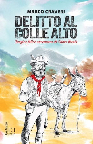Delitto al Colle Alto. Tragica felice avventura di Giors Bun&egrave;t