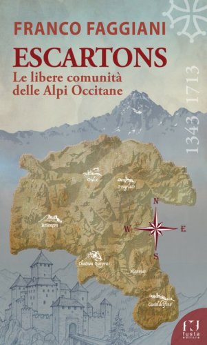 Escartons. Le libere comunit&agrave; delle Alpi Occitane