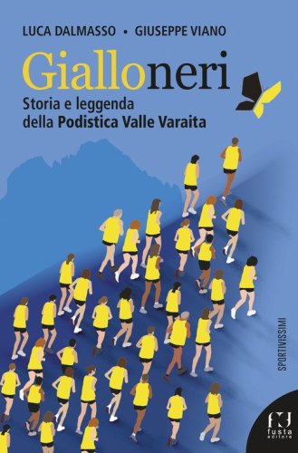 Gialloneri. Storia e leggenda della Podistica Valle Varaita