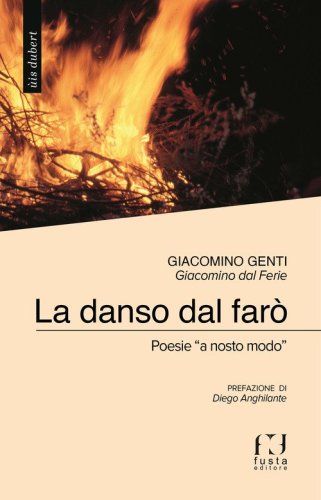 La danso dal far&ograve;. Poesie &laquo;a nosto modo&raquo;