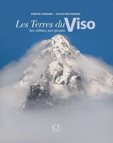 Les terres du Viso. Ses vall&eacute;es, son peuple