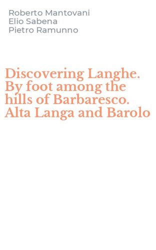 Discovering Langhe. By foot among the hills of Barbaresco. Alta Langa and Barolo