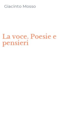 La voce. Poesie e pensieri