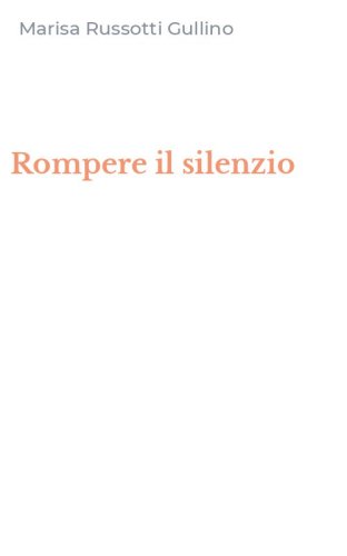 Rompere il silenzio